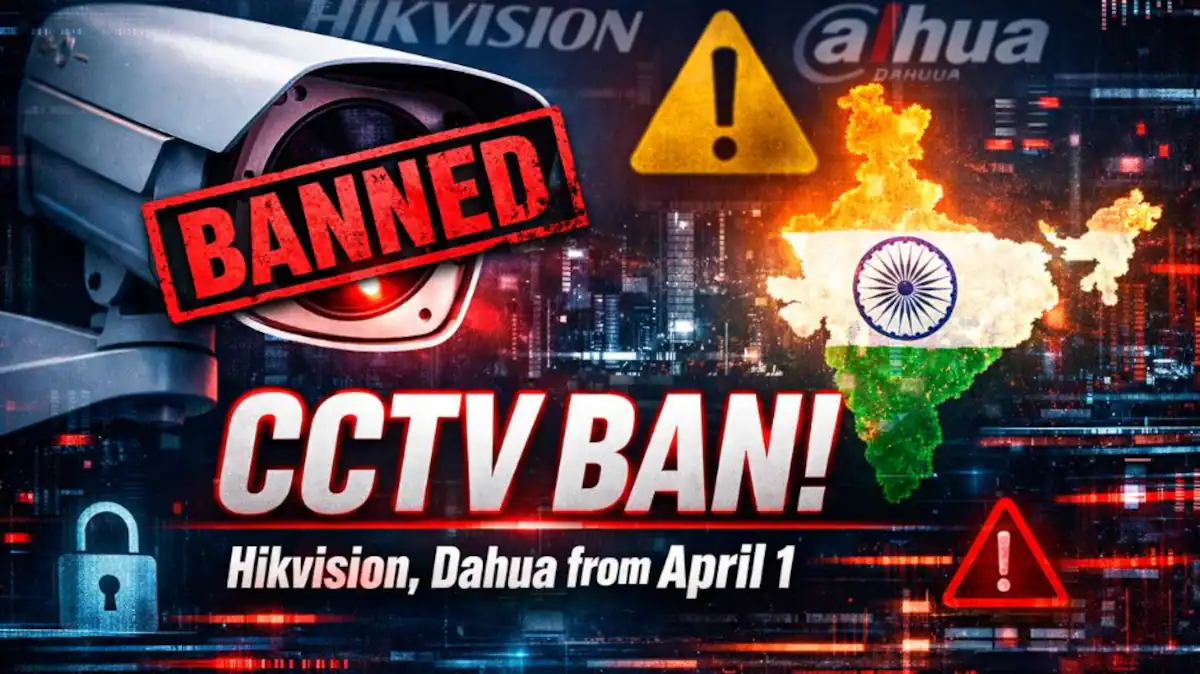 India’s Crackdown on Chinese CCTV Brands: Why Hikvision and Dahua Face Restrictions