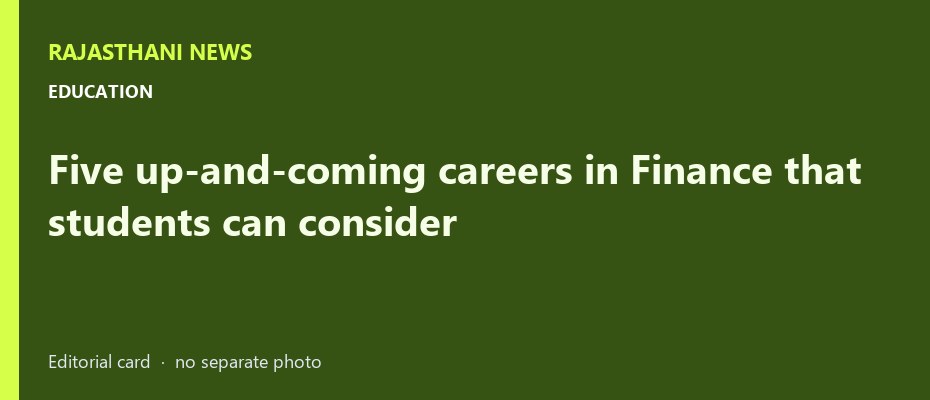 Five up-and-coming careers in Finance that students can consider